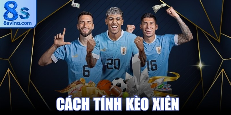 Cách Tính Kèo Xiên